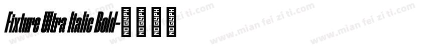 Fixture Ultra Italic Bold字体转换
